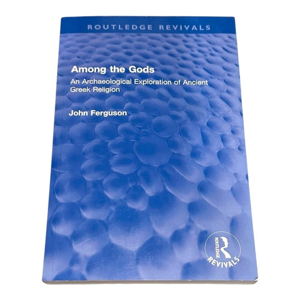 Among The Gods John Ferguson Routledge Revivals Blue PB Greek Religion History